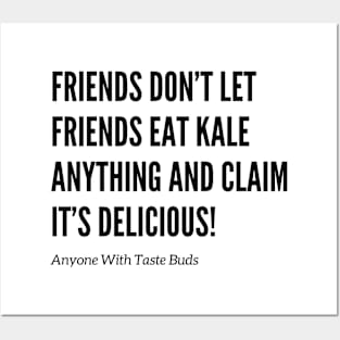 Friends Don’t Let Friends Eat Kale Posters and Art